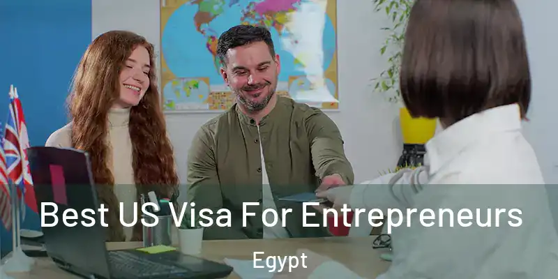 Best US Visa For Entrepreneurs Egypt