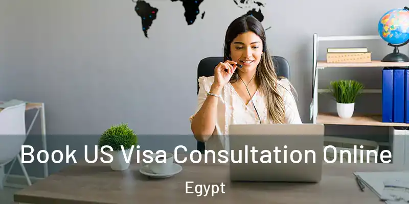  Book US Visa Consultation Online Egypt