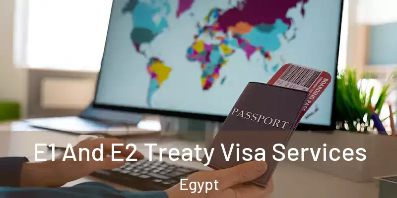 E1 And E2 Treaty Visa Services Egypt