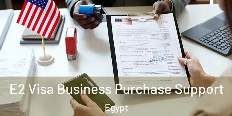 E2 Visa Business Purchase Support Egypt