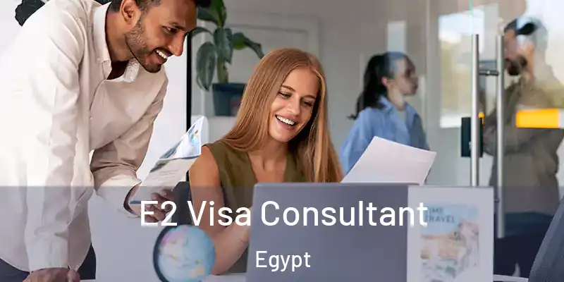  E2 Visa Consultant Egypt