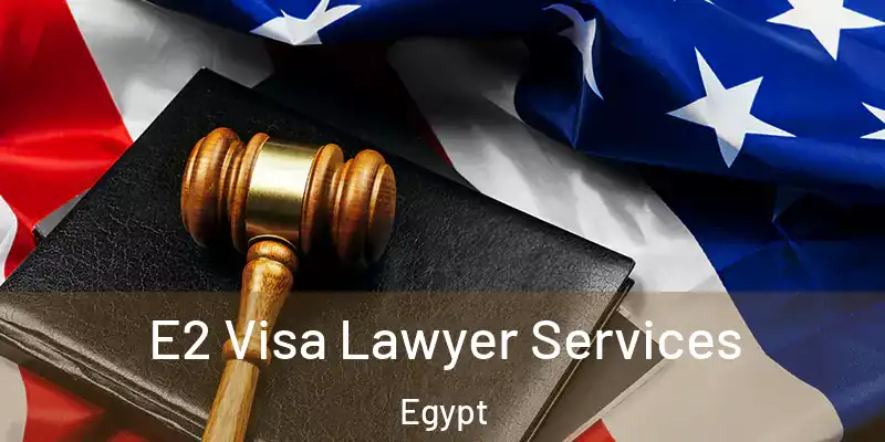 E2 Visa Lawyer Services Egypt