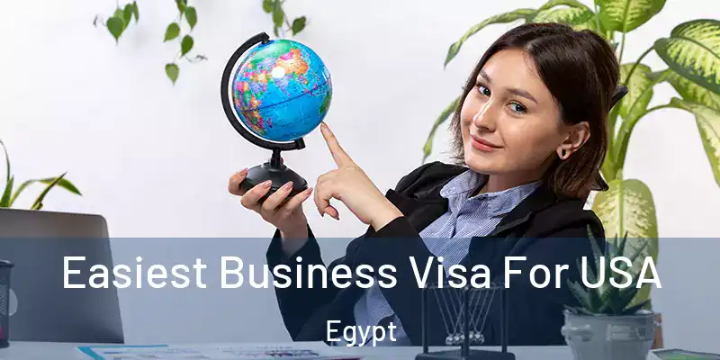 Easiest Business Visa For USA Egypt