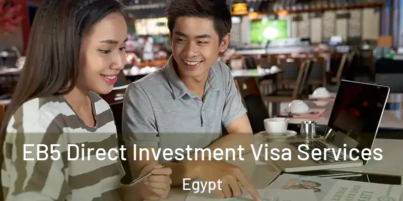 EB5 Direct Investment Visa Services Egypt