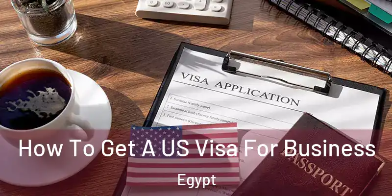 How To Get A US Visa For Business Egypt