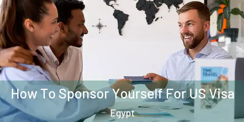 How To Sponsor Yourself For US Visa Egypt