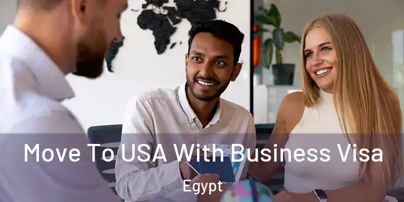 Move To USA With Business Visa Egypt