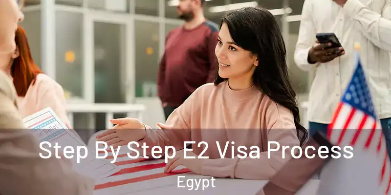  Step By Step E2 Visa Process Egypt