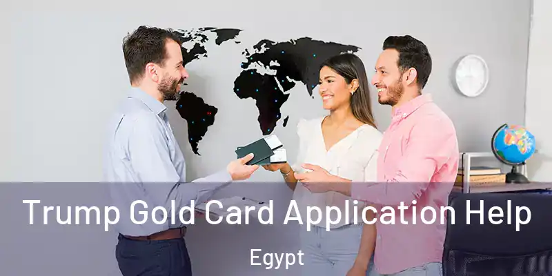 Trump Gold Card Application Help Egypt