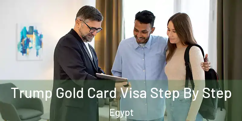 Trump Gold Card Visa Step By Step Egypt