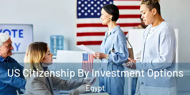 US Citizenship By Investment Options Egypt