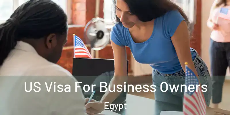 US Visa For Business Owners Egypt
