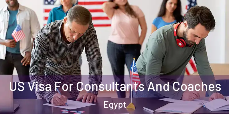 US Visa For Consultants And Coaches Egypt
