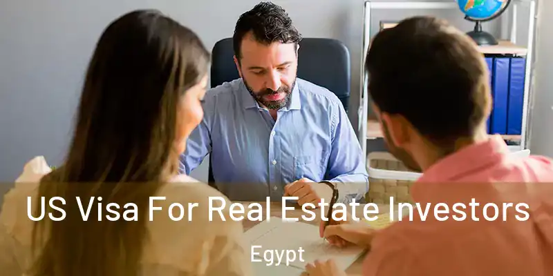  US Visa For Real Estate Investors Egypt