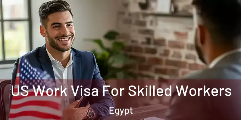  US Work Visa For Skilled Workers Egypt