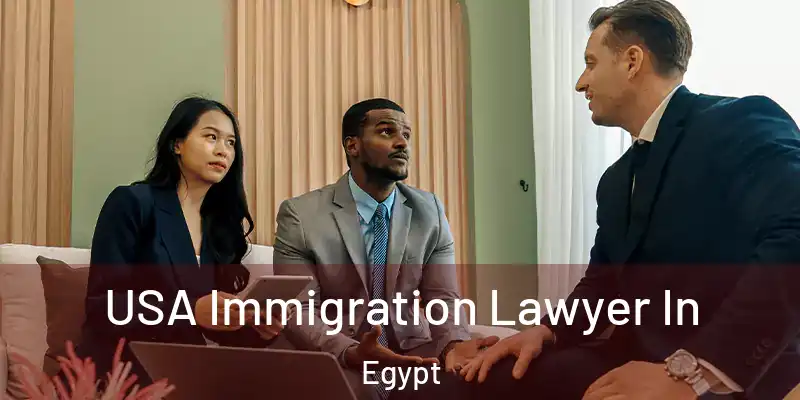 USA Immigration Lawyer In Egypt